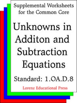 cover image of CCSS 1.OA.D.8 Unknowns in Additon and Subtraction Equations